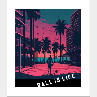 BALL IS LIFE_01 Posters and Art